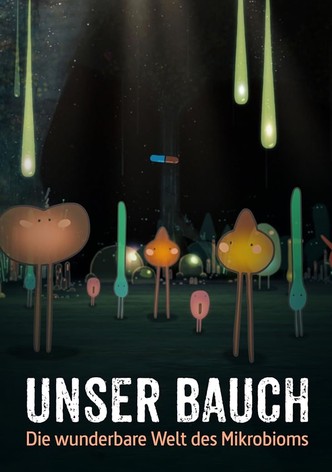 Unser Bauch - Die wunderbare Welt des Mikrobioms