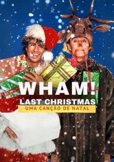 Wham!: Last Christmas Unwrapped