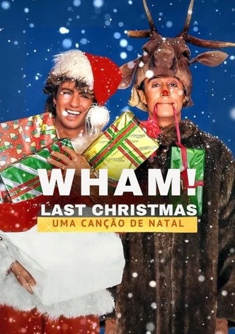 Wham!: Last Christmas Unwrapped