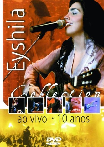 Eyshila Collection: Ao Vivo - 10 Anos
