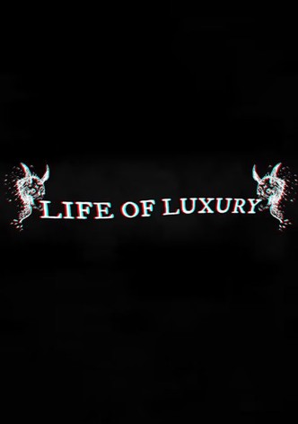 Life of Luxury