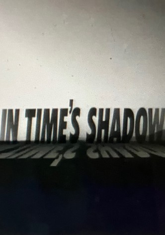 In Time's Shadow