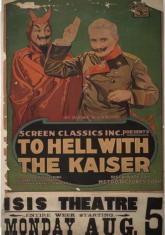 To Hell with the Kaiser!