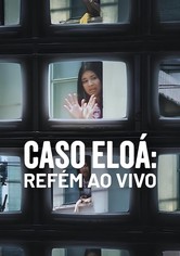 Caso Eloá: Refém ao Vivo