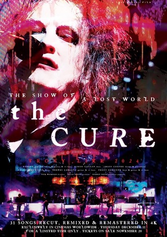 The Cure: The Show Of A Lost World