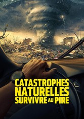 Catastrophes naturelles : survivre au pire