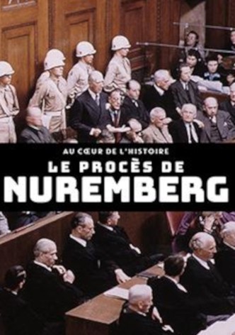 Au coeur de l'histoire : le procès de Nuremberg