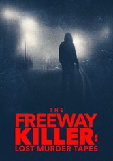 The Freeway Killer: Lost Murder Tapes