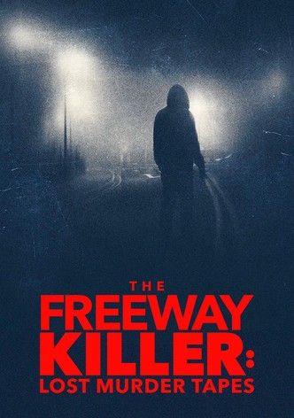 The Freeway Killer: Lost Murder Tapes