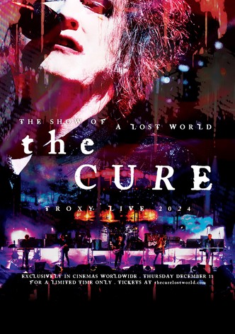 The Cure: The Show Of A Lost World