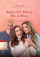 Bake Off Brasil: Mão na Massa