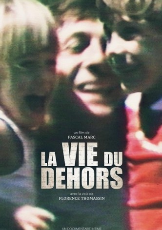 La vie du dehors