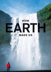 How Earth Made Us