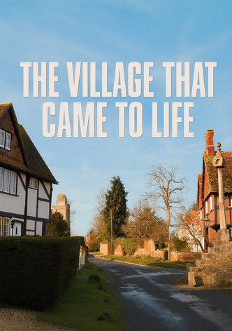 The Village that Came to Life