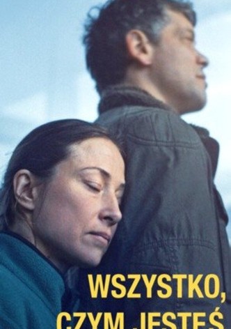 Wszystko, czym jesteś