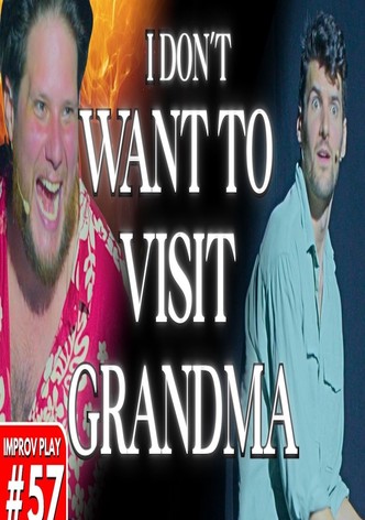 I Don't Want To Visit Grandma