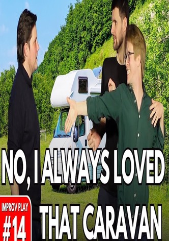 No! I Always Loved That Caravan!