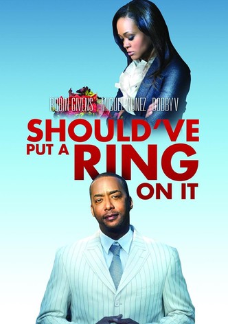 Should've Put a Ring On It