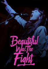 Beautiful Was the Fight