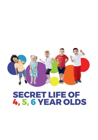 The Secret Life of 4, 5 and 6 Year Olds