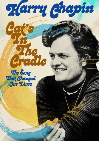 Harry Chapin - Cat’s in the Cradle: The Song That Changed Our Lives