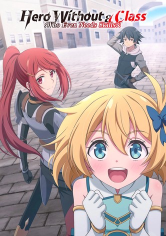 Hero Without a Class - L'eroe senza classe: non è che mi servissero le skill