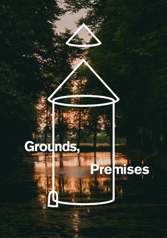Grounds, Premises