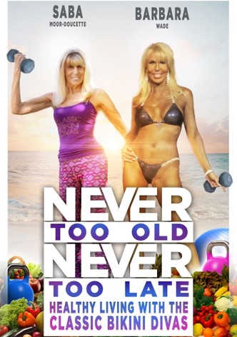 Never Too Old Never Too Late