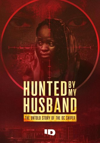 Hunted by My Husband: The Untold Story of the DC Sniper