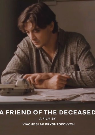 A Friend of the Deceased