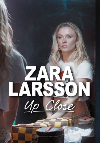 ZARA LARSSON – Up Close