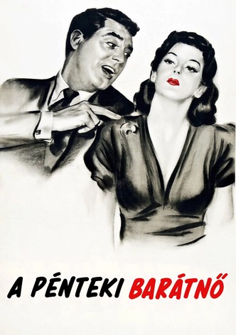 A pénteki barátnő (A nagy sztori)