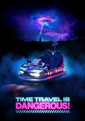 Time Travel Is Dangerous!