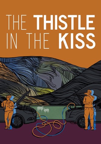 The Thistle in the Kiss