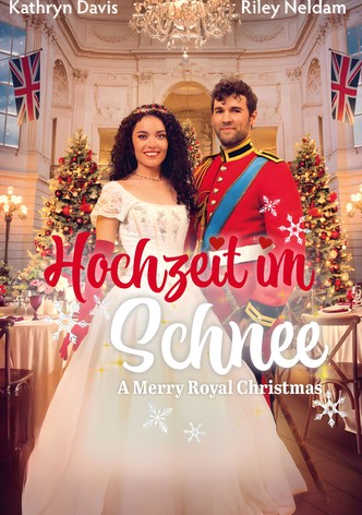 Hochzeit im Schnee - A Merry Royal Christmas