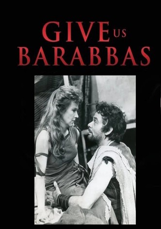 Give Us Barabbas!