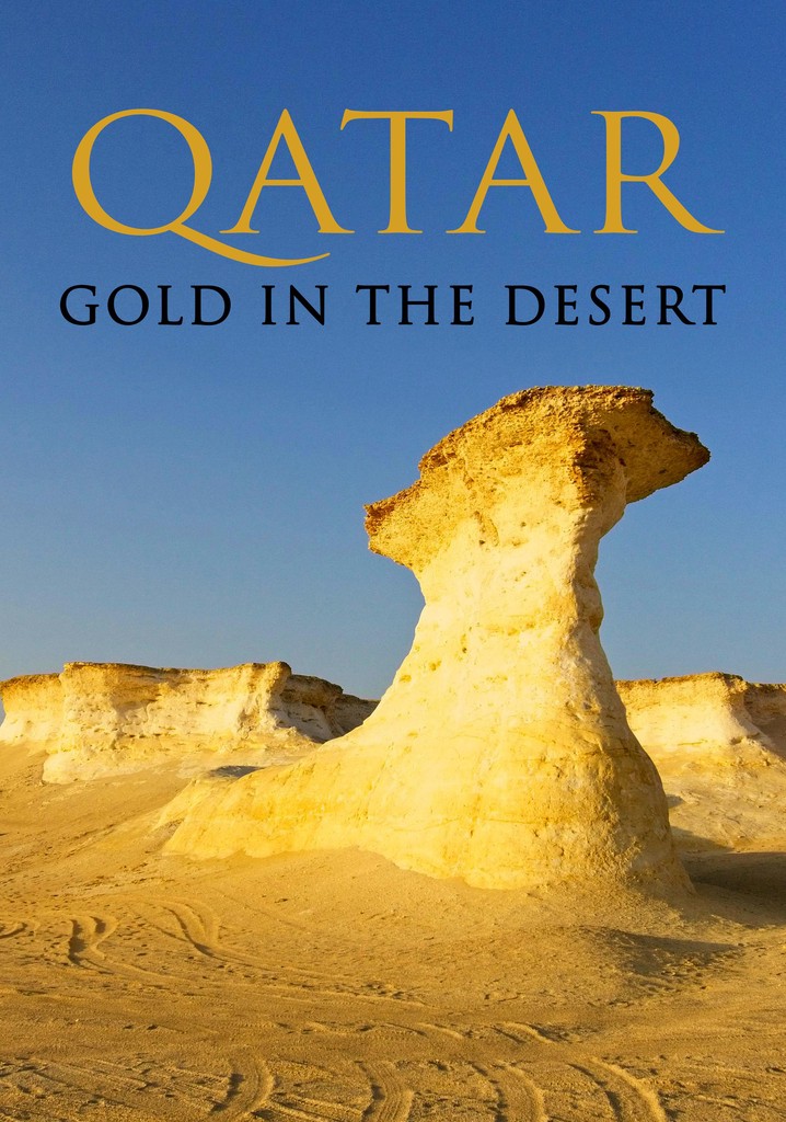 Qatar: Gold in the Desert streaming: watch online