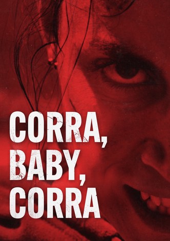 Corra, Baby, Corra