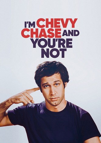 I’m Chevy Chase and You’re Not