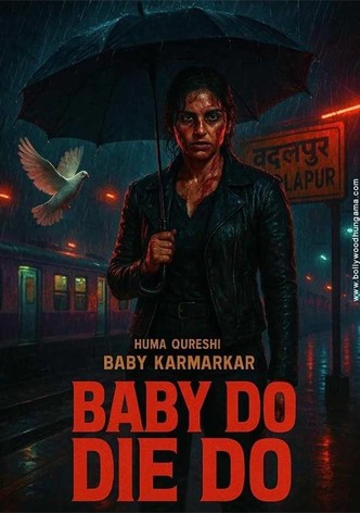 Baby Do Die Do