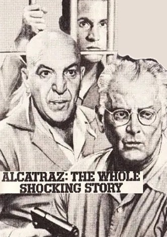 Alcatraz: The Whole Shocking Story