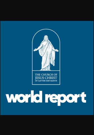 The World Report of the Church of Jesus Christ of Latter-day Saints