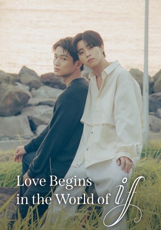 Love Begins in the World of If