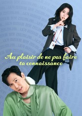 Au plaisir de ne pas faire ta connaissance