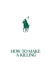 How to Make a Killing