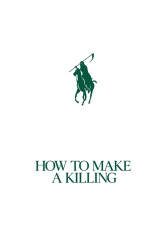 How to Make a Killing