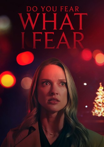 Do You Fear What I Fear?