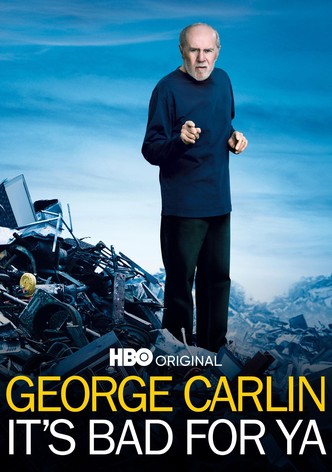 George Carlin: It's Bad for Ya!