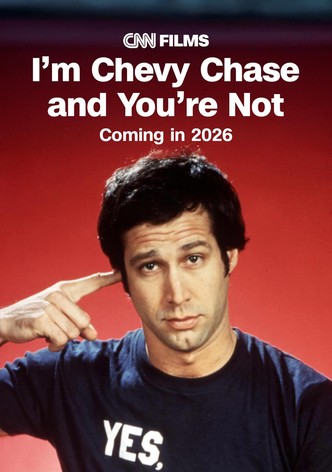 I'm Chevy Chase and You're Not