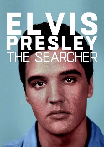 Elvis Presley: The Searcher